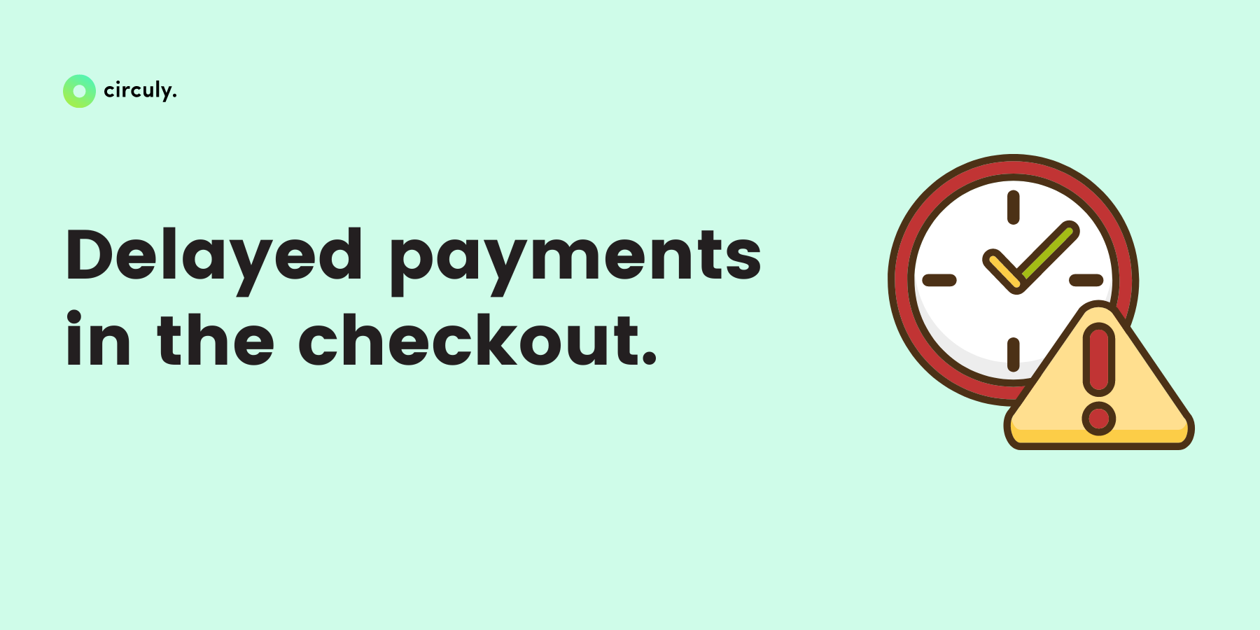 circuly knowledge loop Delayed Charge or Delayed Initial Payment in